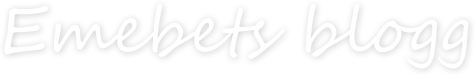 Emebets blogg